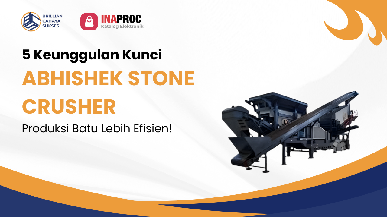 Lihat Detail Produk Abhishek Stone Crusher kami di e-Katalog Inaproc Brillian Cahaya Sukses