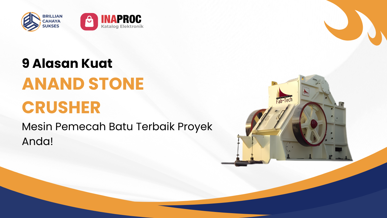 Lihat Detail Produk Anand Stone Crusher kami di e-Katalog Inaproc Brillian Cahaya Sukses