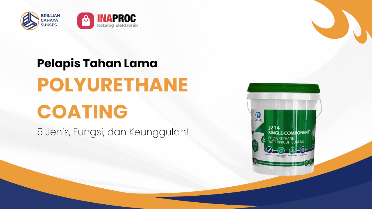 Lihat Detail Produk Polyurethane Coating kami di e-Katalog Inaproc Brillian Cahaya Sukses