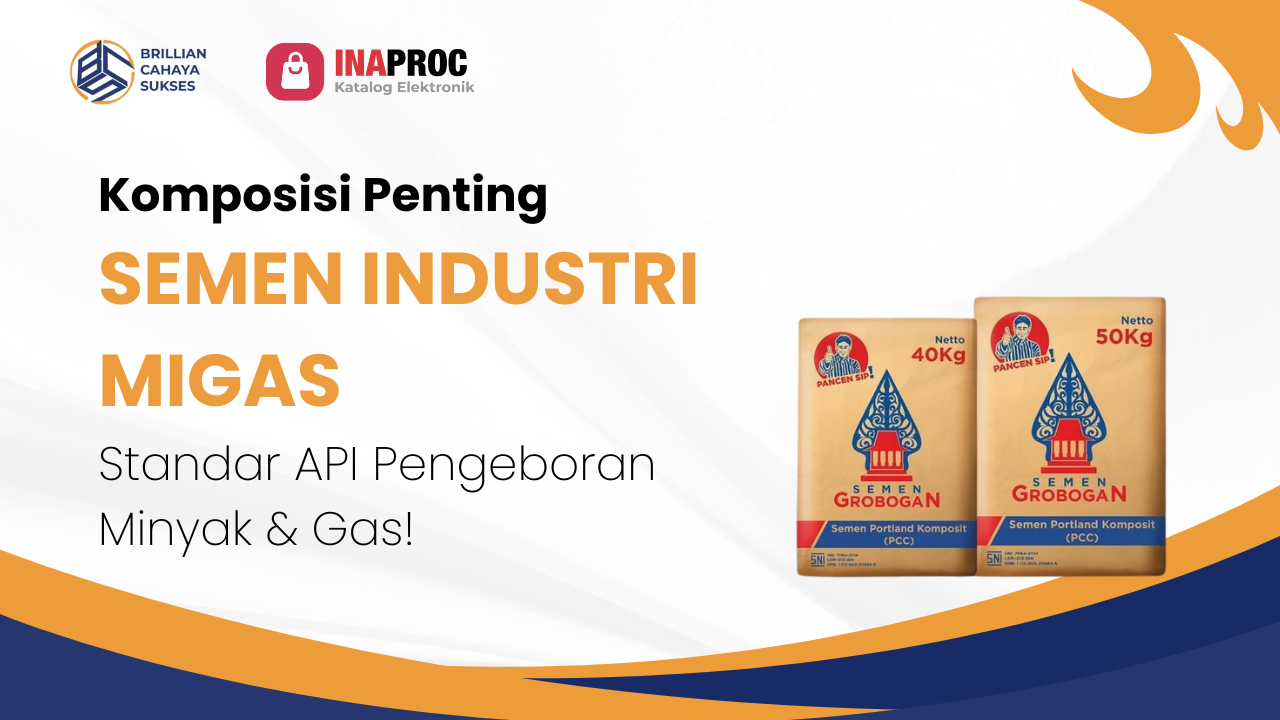 Lihat Detail Produk Semen Industri Migas kami di e-Katalog Inaproc Brillian Cahaya Sukses