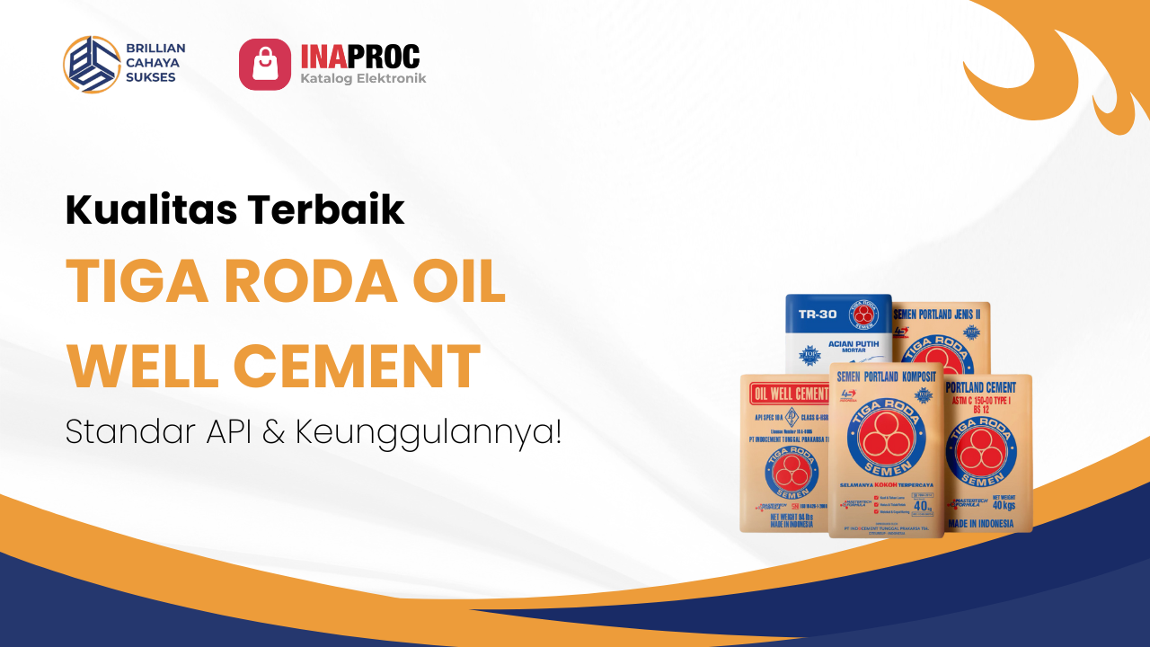 Lihat Detail Produk Tiga Roda Oil Well Cement kami di e-Katalog Inaproc Brillian Cahaya Sukses