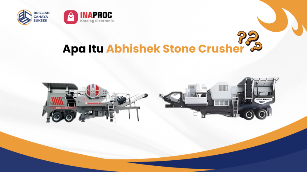 Lihat Detail Produk Abhishek Stone Crusher kami di e-Katalog Inaproc Brillian Cahaya Sukses