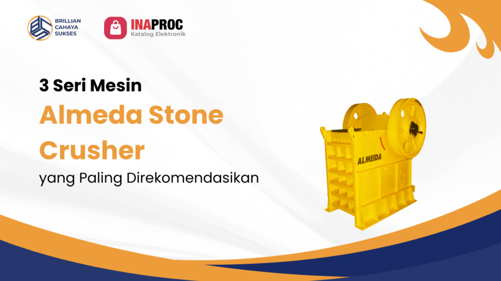 Lihat Detail Produk Almeda Stone Crusher kami di e-Katalog Inaproc Brillian Cahaya Sukses