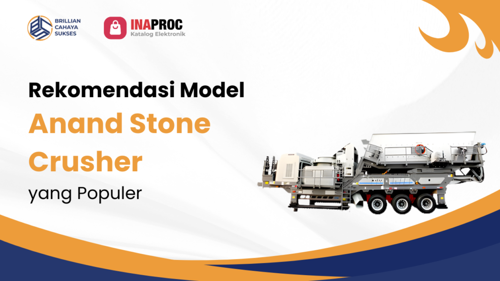 Lihat Detail Produk Anand Stone Crusher kami di e-Katalog Inaproc Brillian Cahaya Sukses