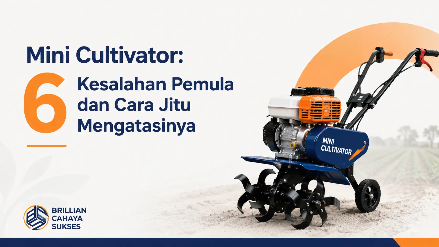Mini Cultivator 6 Kesalahan Pemula dan Cara Jitu Mengatasinya