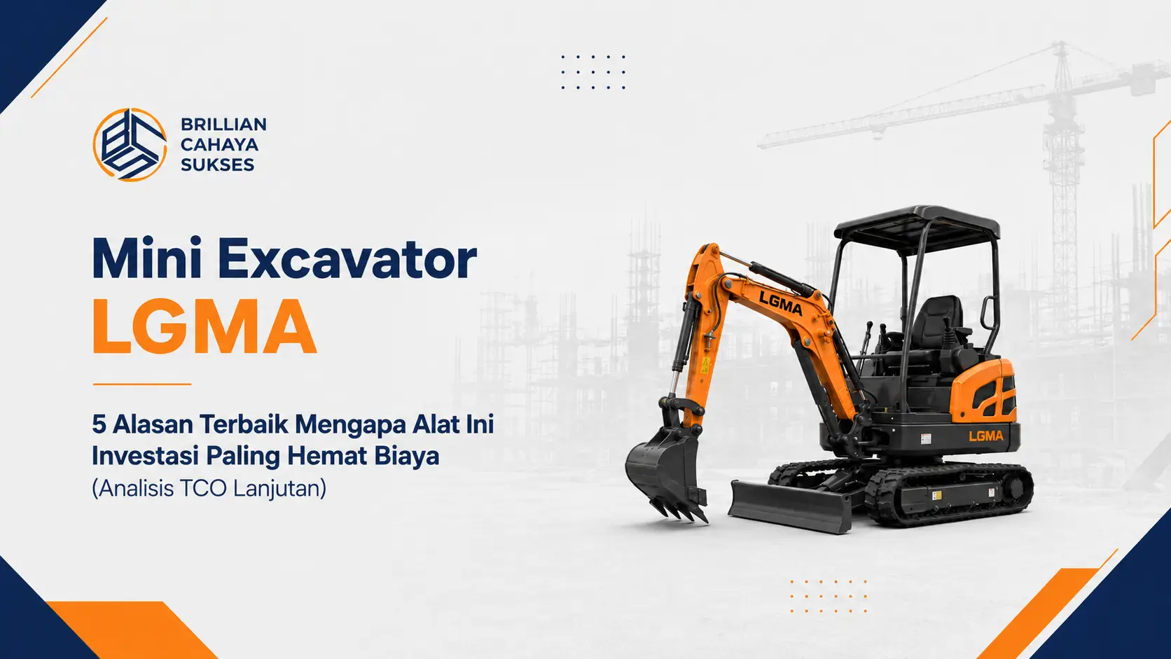 Mini Excavator LGMA 5 Alasan Terbaik Mengapa Alat Ini Investasi Paling Hemat Biaya (Analisis TCO Lanjutan)
