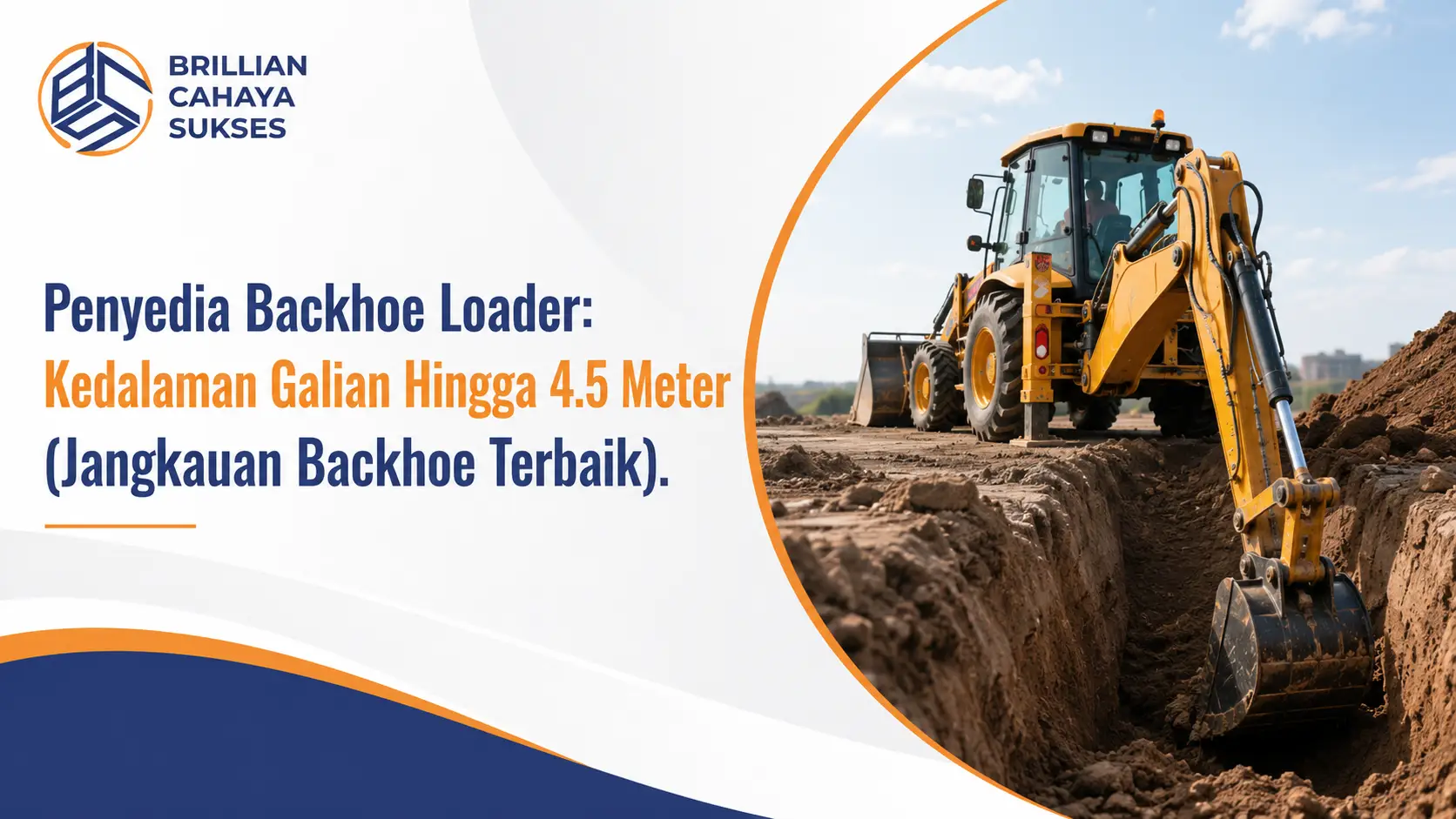 Penyedia Backhoe Loader: Kedalaman Galian Hingga 4.5 Meter (Jangkauan Backhoe Terbaik)