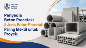 Penyedia Beton Pracetak: 5 Jenis Beton Pracetak Paling Efektif untuk Proyek