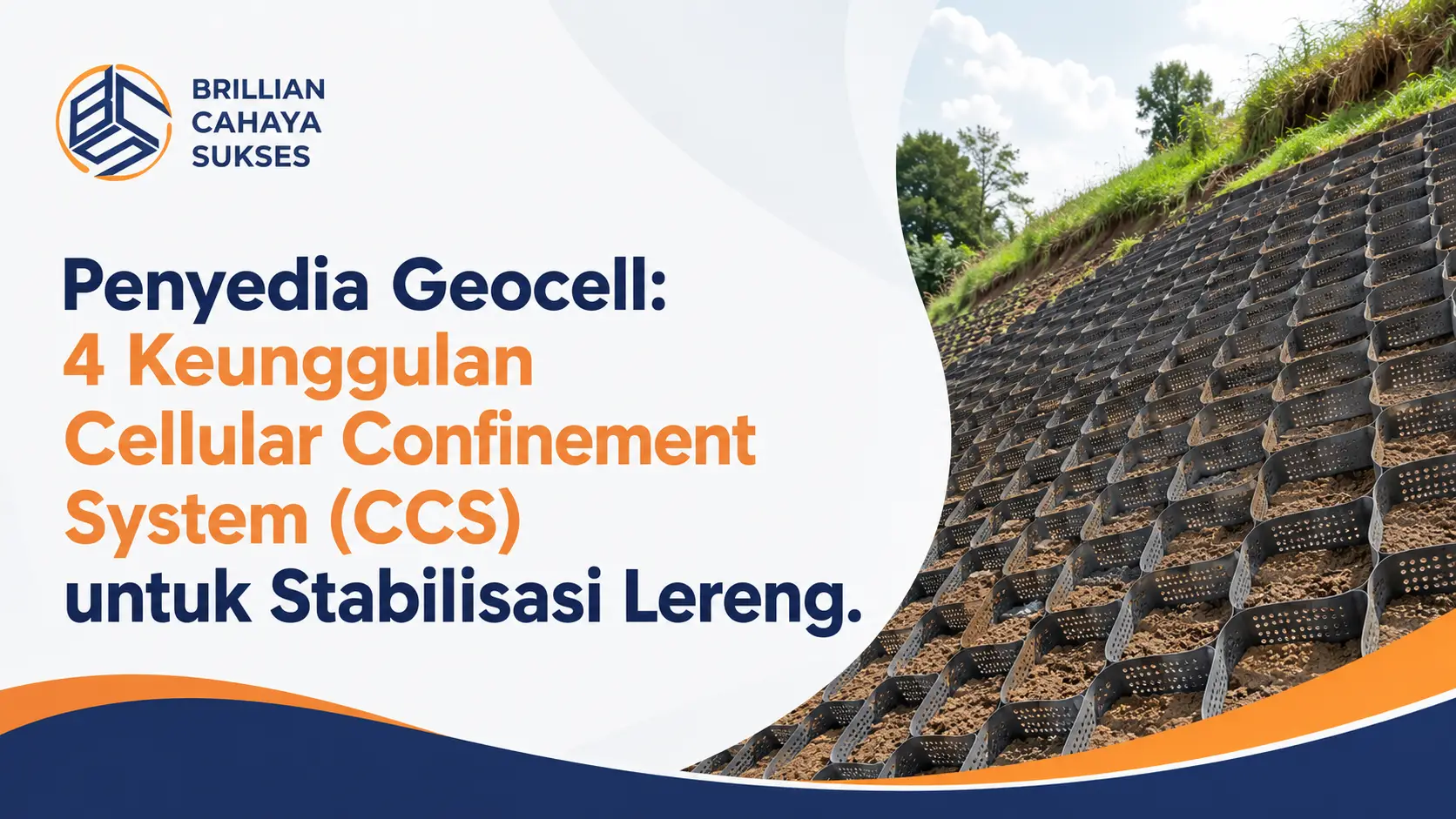 Penyedia Geocell: 4 Keunggulan Cellular Confinement System (CCS) untuk Stabilisasi Lereng