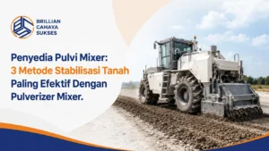 Penyedia Pulvi Mixer 3 Metode Stabilisasi Tanah Paling Efektif Dengan Pulverizer Mixer