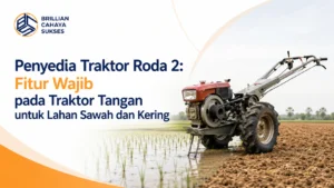Penyedia Traktor Roda 2: Fitur Wajib pada Traktor Tangan untuk Lahan Sawah dan Kering