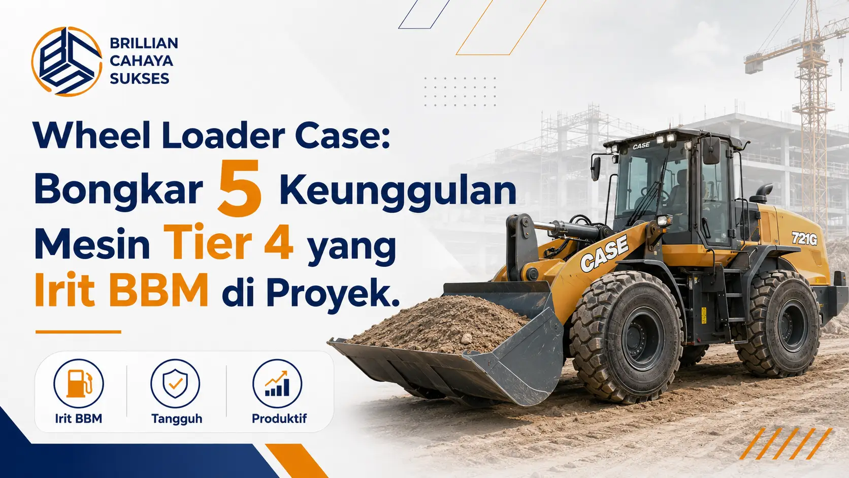 Wheel Loader Case Bongkar 5 Keunggulan Mesin Tier 4 yang Irit BBM di Proyek Kamu