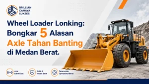 Wheel Loader Lonking Bongkar 5 Alasan Axle Tahan Banting di Medan Berat