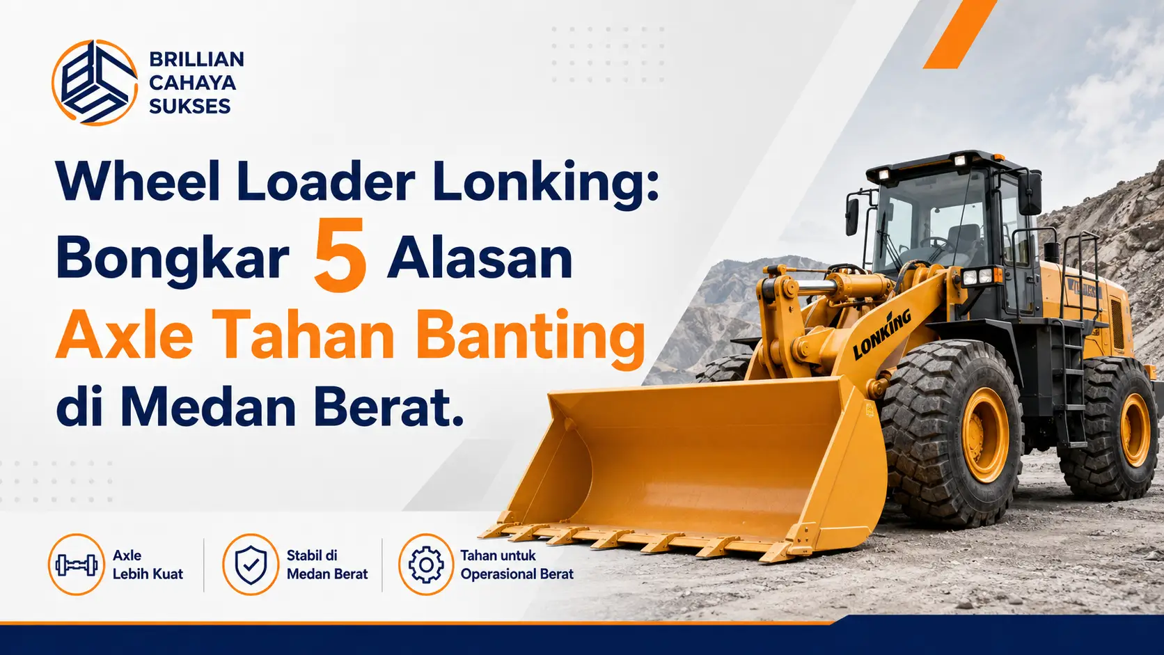 Wheel Loader Lonking Bongkar 5 Alasan Axle Tahan Banting di Medan Berat
