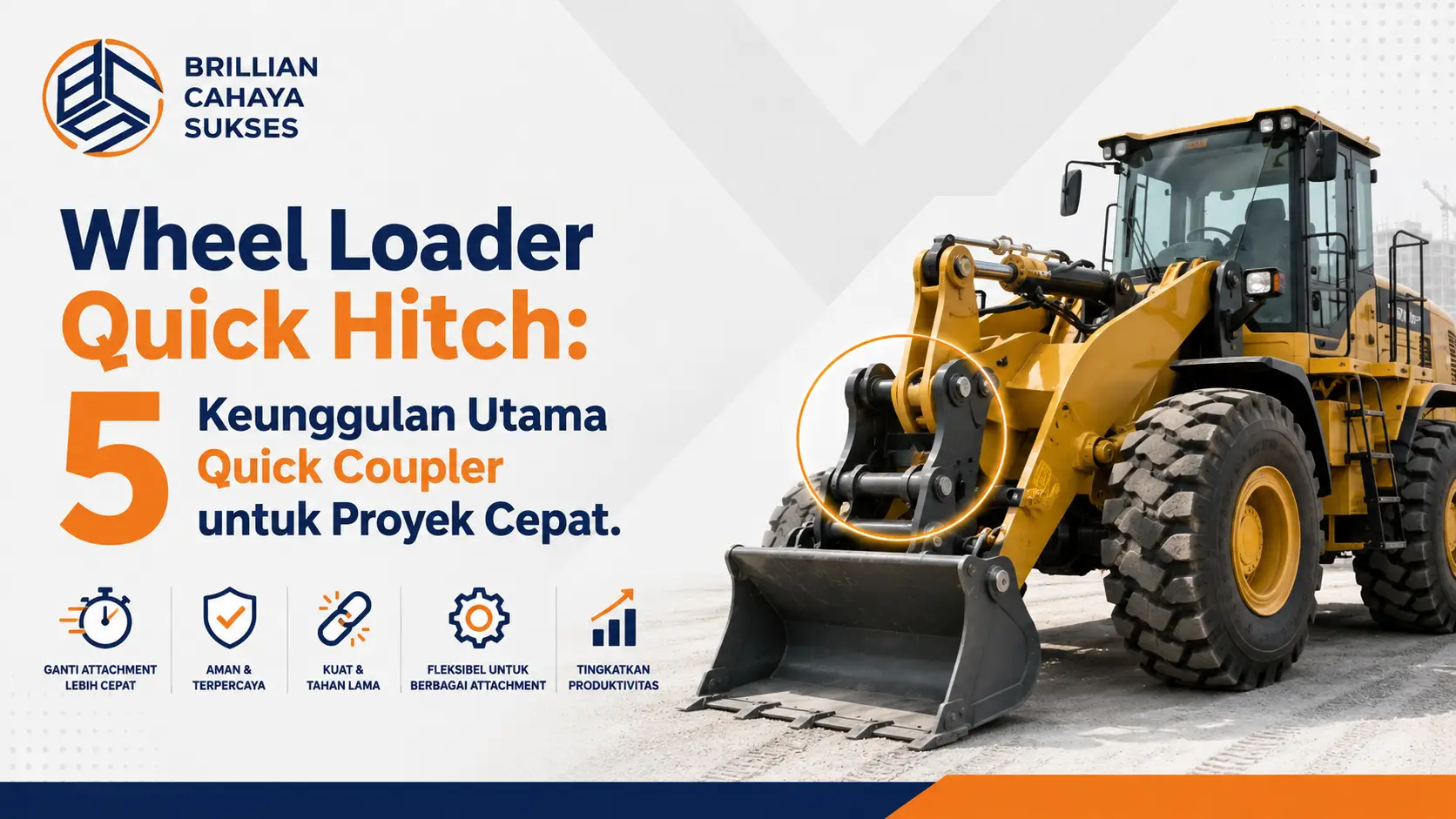 Wheel Loader Quick Hitch: 5 Keunggulan Utama Quick Coupler untuk Proyek Cepat