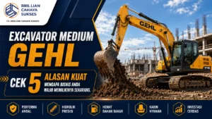 Excavator Medium GEHL 5 Alasan Kuat Mengapa Bisnis Anda Wajib Memilikinya Sekarang