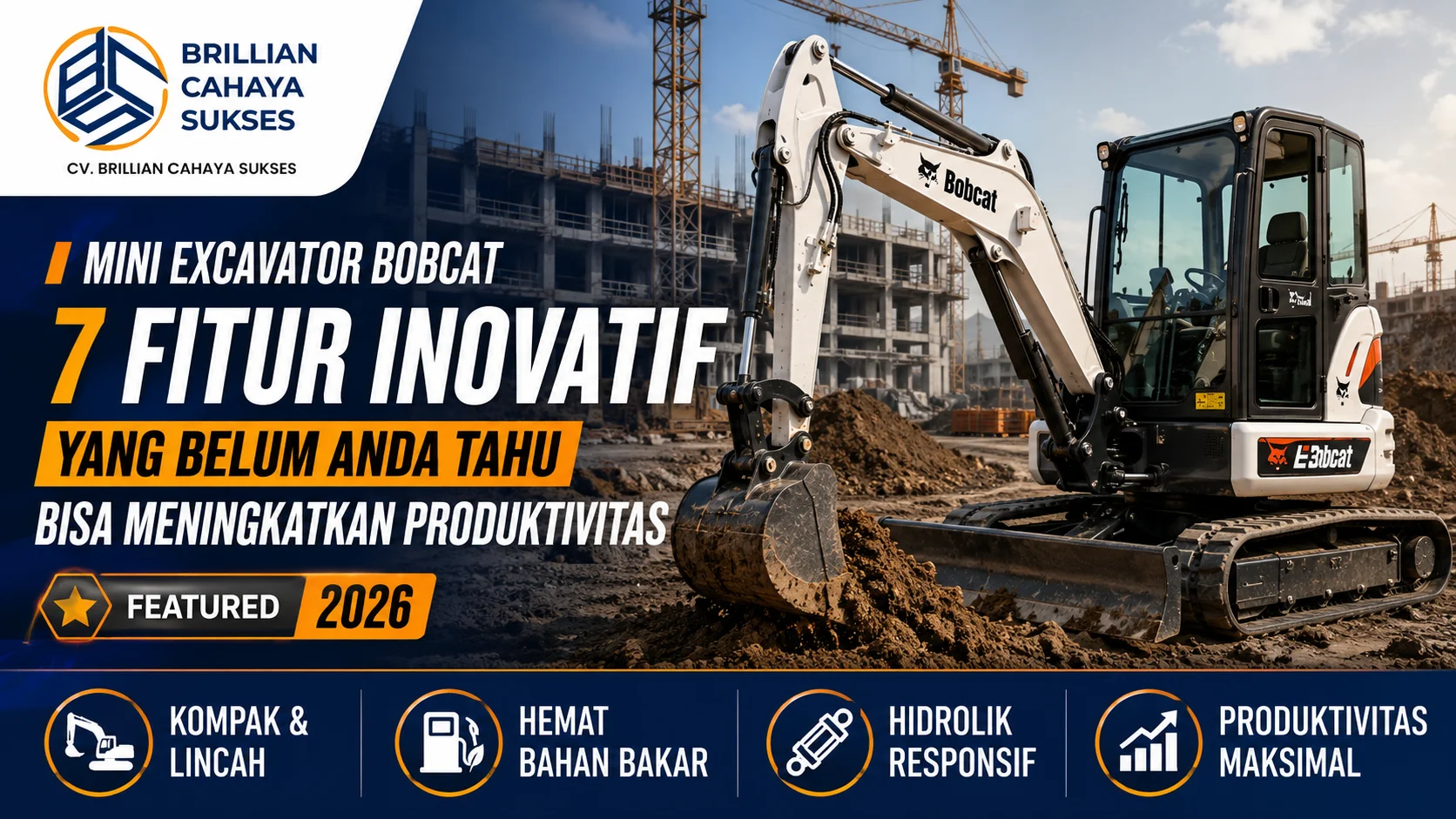 Mini Excavator Bobcat 7 Fitur Inovatif yang Belum Anda Tahu Bisa Meningkatkan Produktivitas