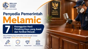 Penyedia Pemerintah Melamic 7 Keunggulan Hasil Finishing Kayu yang Awet dan Terlihat Mewah