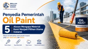 Penyedia Pemerintah Oil Paint 5 Alasan Mengapa Material Kami Menjadi Pilihan Utama Instansi