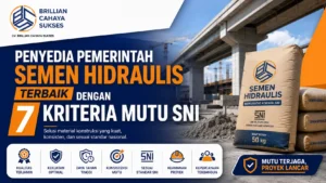 Penyedia Pemerintah Semen Hidraulis Terbaik dengan 7 Kriteria Mutu SNI