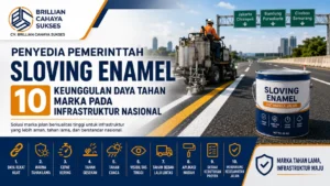 Penyedia Pemerintah sloving enamel 10 keunggulan daya tahan marka pada infrastruktur nasional