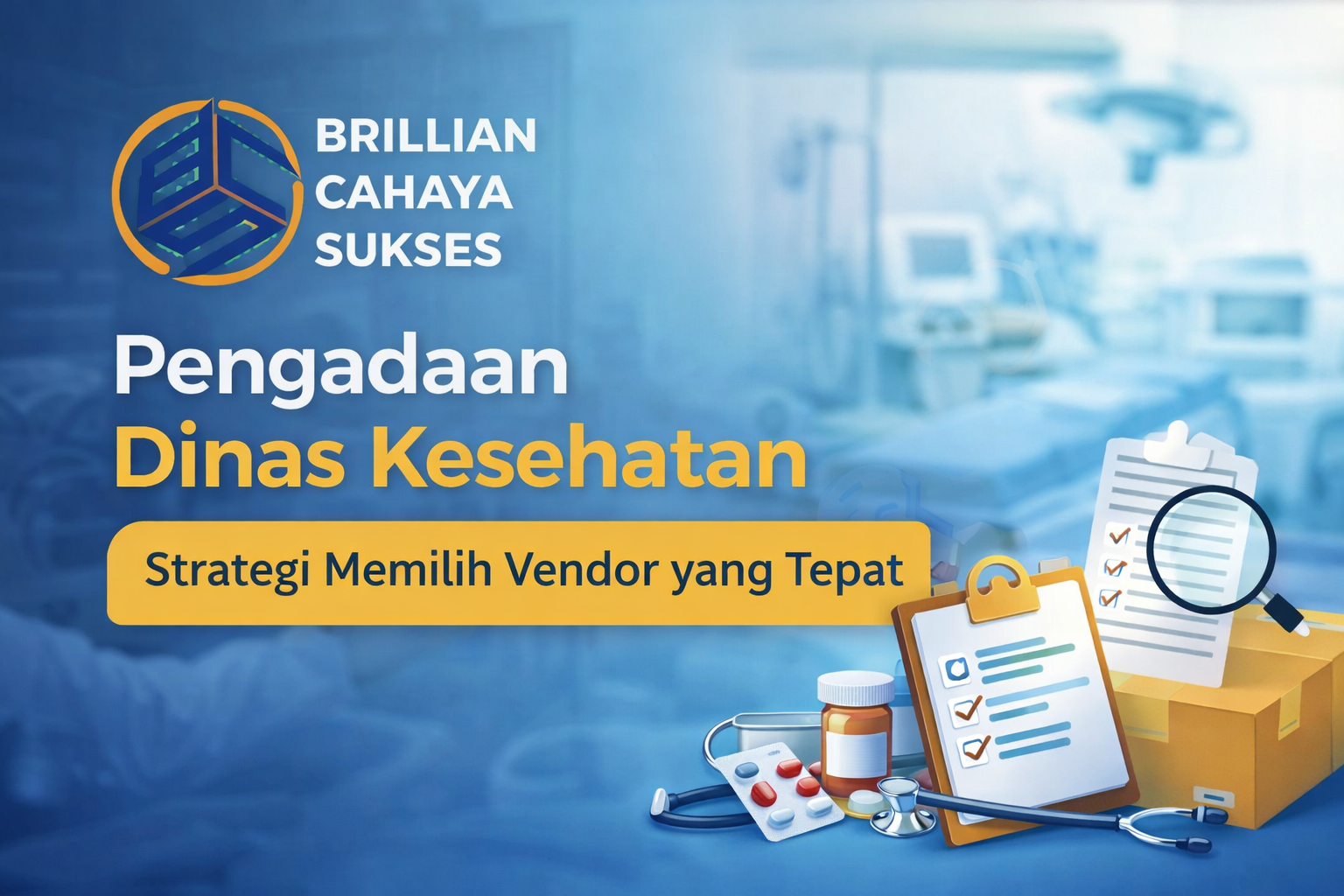 Feature image pengadaan dinas kesehatan dengan logo CV. Brillian Cahaya Sukses, menampilkan ilustrasi alat kesehatan dan strategi memilih vendor pengadaan yang tepat
