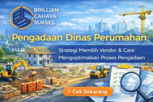 **Alt Text:** Feature image pengadaan dinas perumahan dengan logo CV. Brillian Cahaya Sukses, menampilkan proyek pembangunan rumah, alat berat konstruksi, serta ilustrasi proses pemilihan vendor pengadaan pemerintah