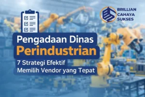 Pengadaan dinas perindustrian 7 strategi memilih vendor penyedia pemerintah dengan ilustrasi industri dan logo CV Brilian Cahaya Sukses