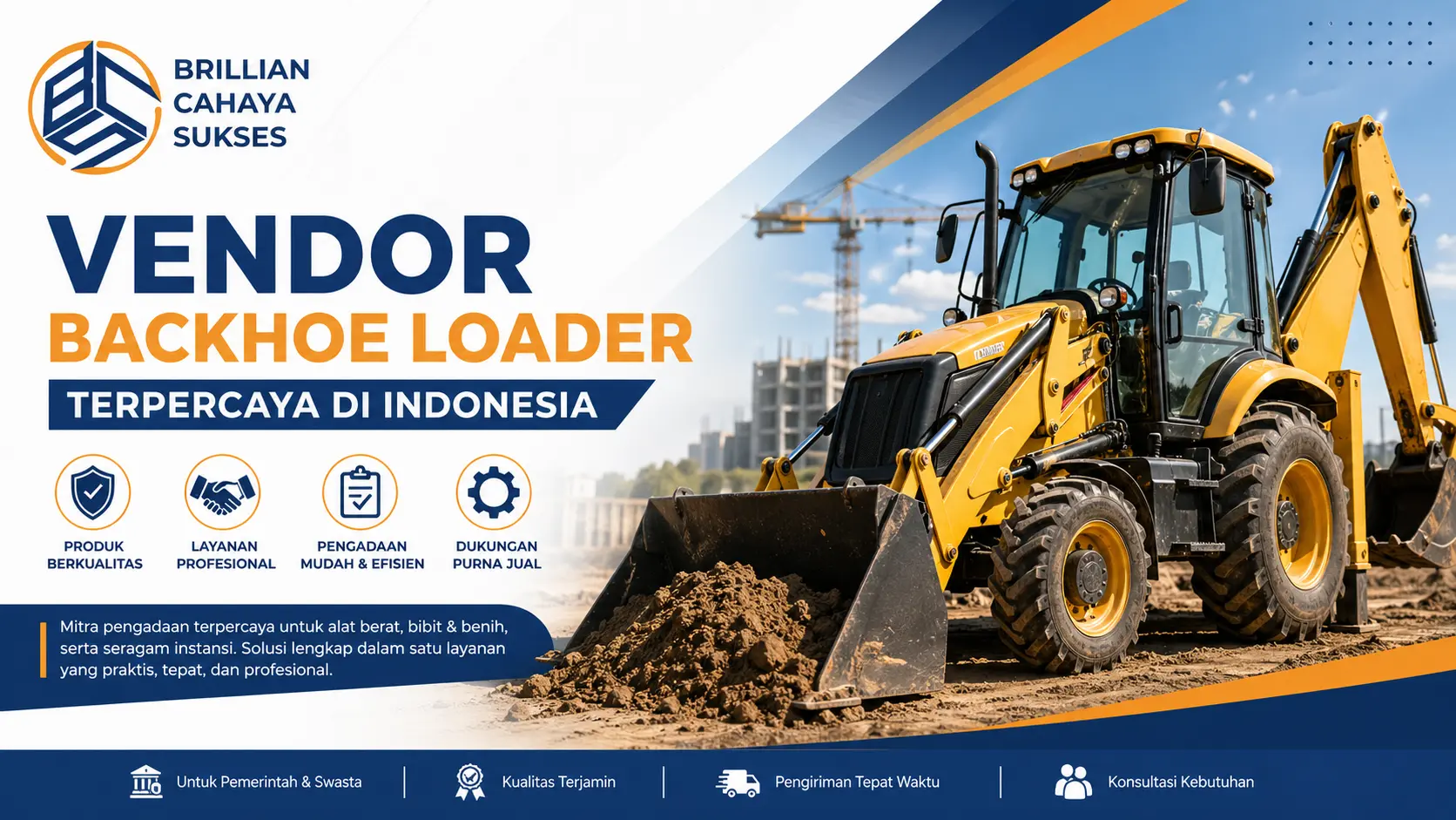 Vendor backhoe loader terpercaya Indonesia oleh Brilian Cahaya Sukses untuk kebutuhan pengadaan pemerintah