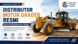 Distributor motor grader resmi untuk pengadaan alat berat 2026 dengan unit grader proyek konstruksi modern.