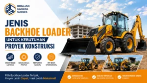 Jenis backhoe loader untuk kebutuhan proyek konstruksi