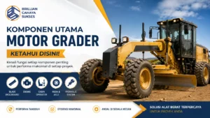 Komponen utama motor grader untuk proyek konstruksi dan perataan jalan