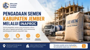 Pengadaan Kabupaten Jember Inaproc untuk kebutuhan semen proyek konstruksi pemerintah bersama PT Brillian Cahaya Sukses