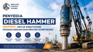 Penyedia Diesel Hammer Inaproc untuk kebutuhan pemancangan dan proyek konstruksi alat berat Indonesia