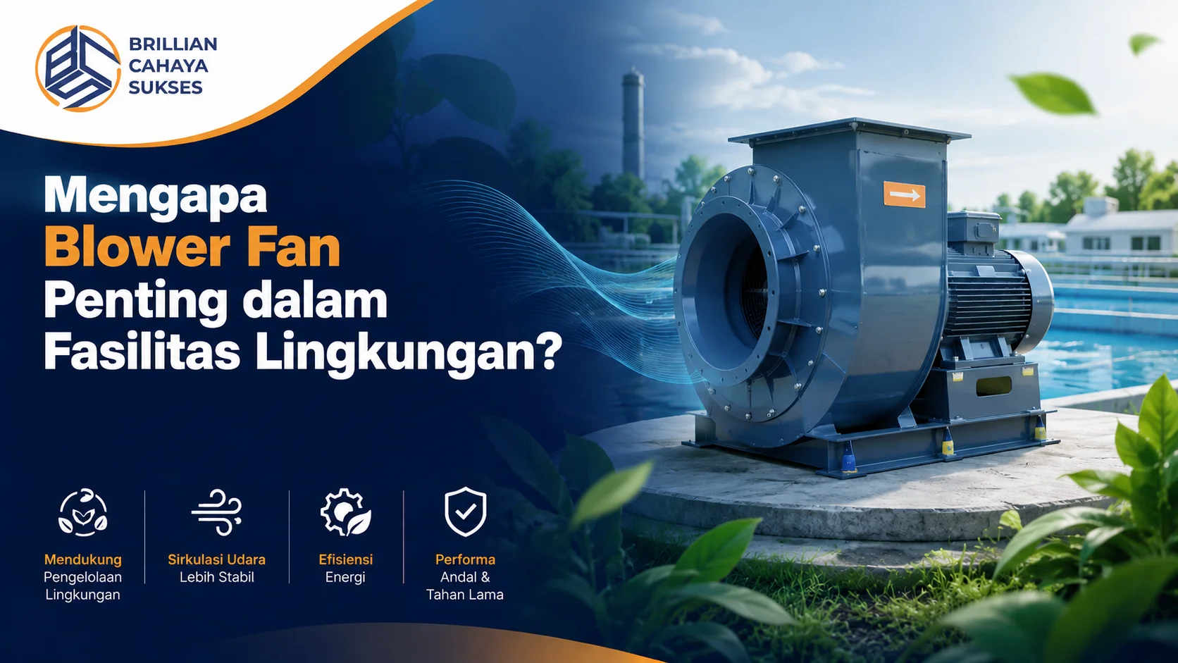 Gambar blower fan industri untuk fasilitas lingkungan yang mendukung sistem ventilasi dan pengolahan udara.