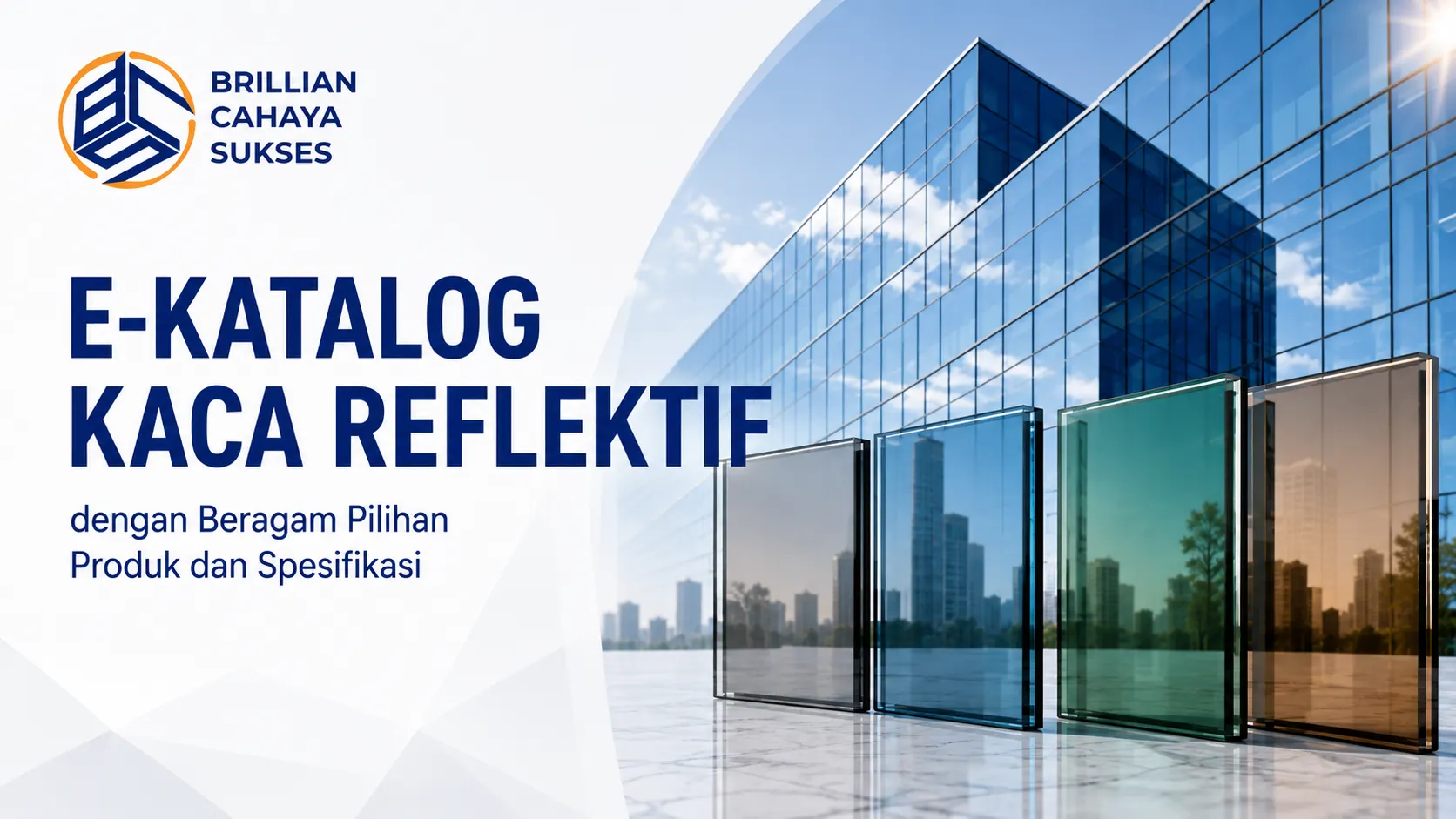 E-Katalog kaca reflektif dengan beragam pilihan produk dan spesifikasi Brillian Cahaya Sukses untuk proyek pemerintah.