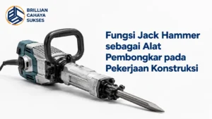 Fungsi Jack Hammer sebagai alat pembongkar pada pekerjaan konstruksi dengan tampilan produk jack hammer dan logo Brillian Cahaya Sukses.