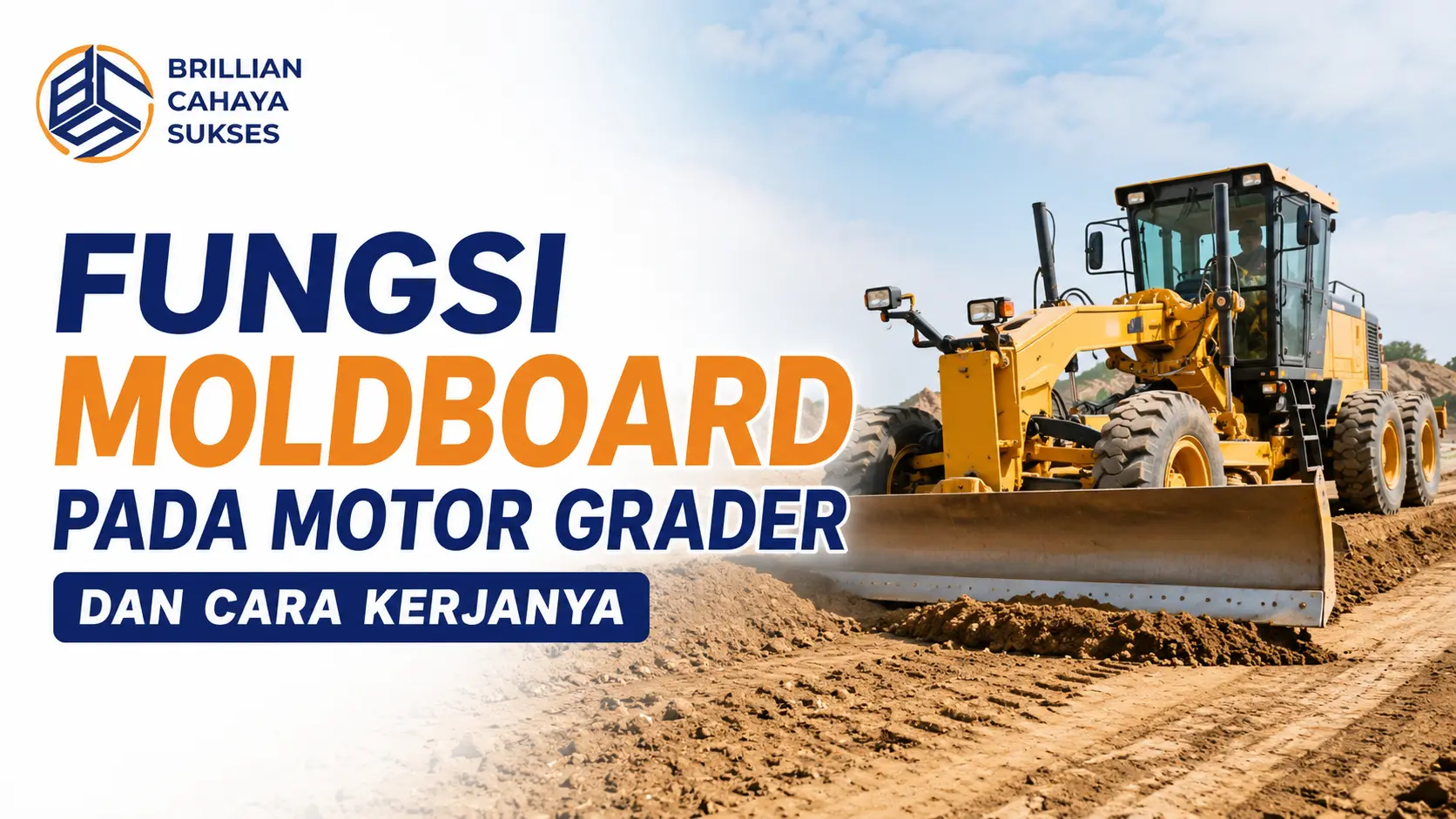 Fungsi moldboard pada motor grader dan cara kerjanya untuk proses grading serta perataan tanah pada proyek konstruksi.