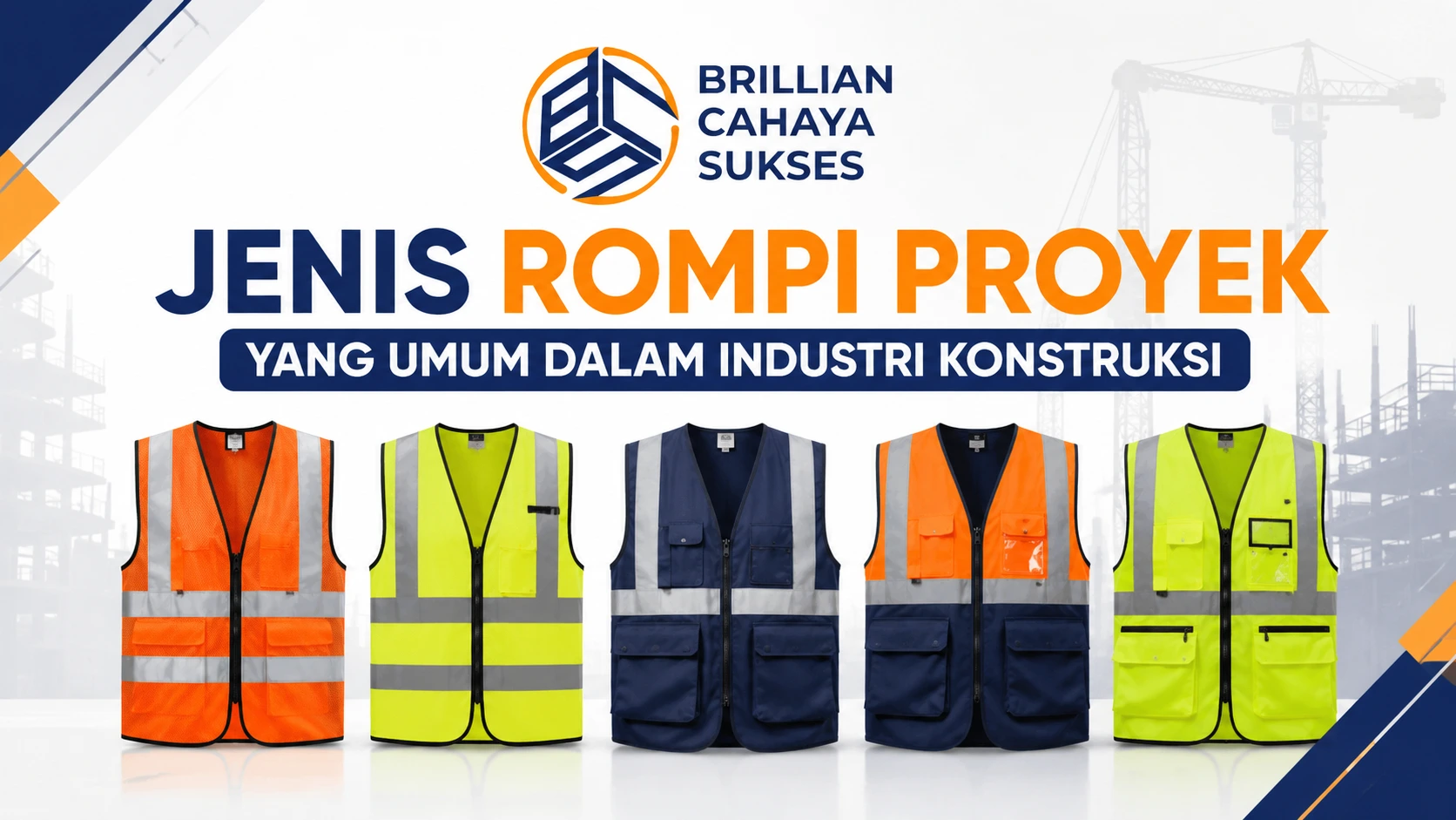 Jenis Rompi Proyek yang Umum dalam Industri Konstruksi dengan ilustrasi berbagai model rompi safety dan logo Brillian Cahaya Sukses.
