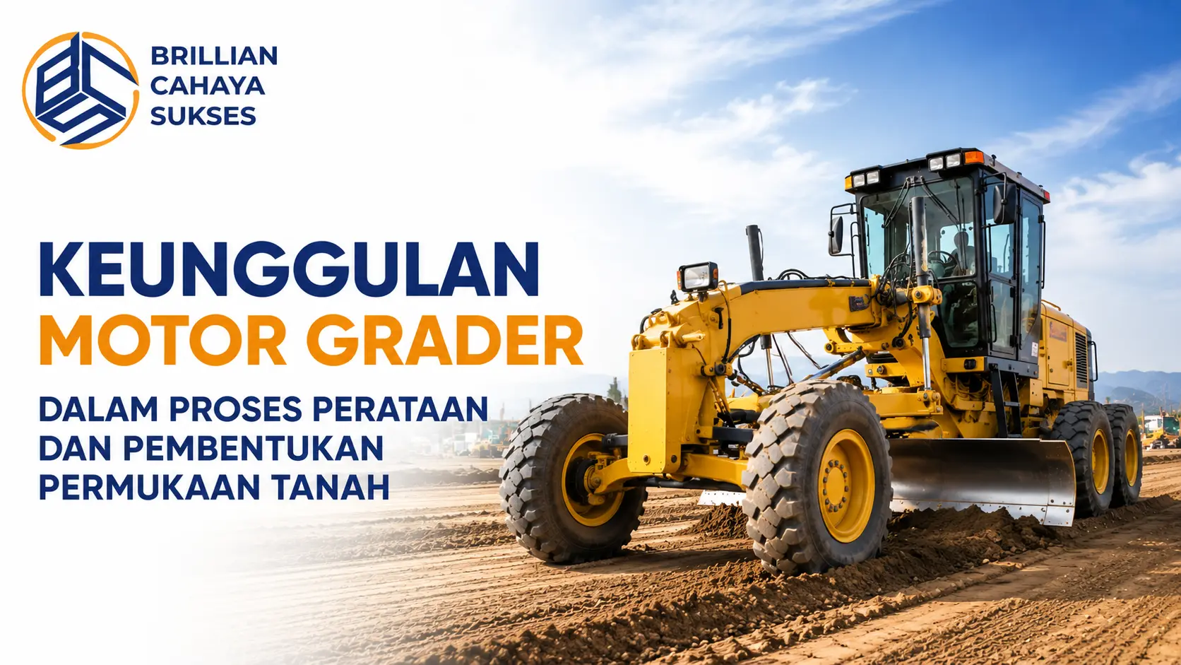 Keunggulan motor grader dalam proses perataan dan pembentukan permukaan tanah pada proyek konstruksi