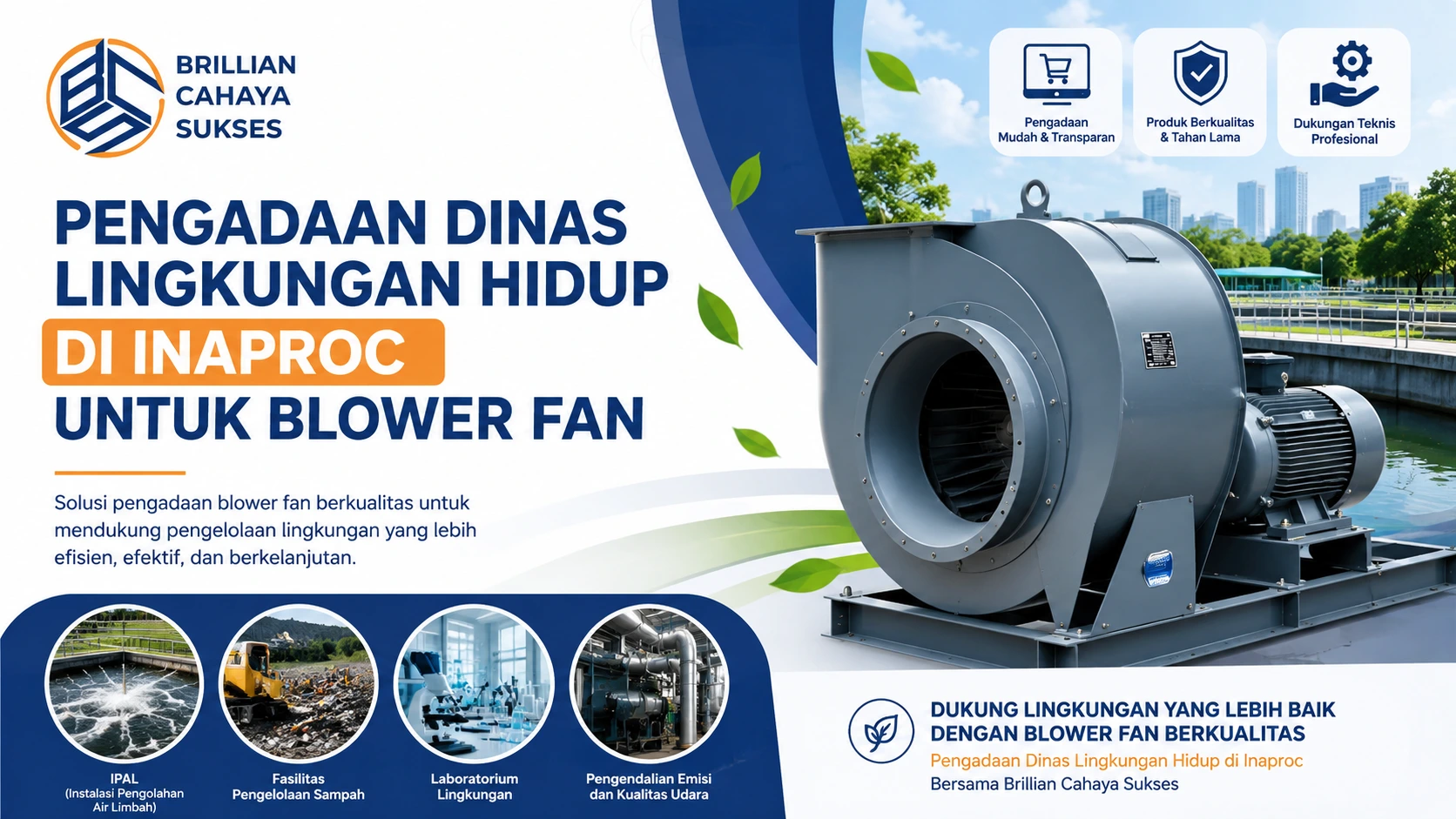 Pengadaan Dinas Lingkungan Hidup di Inaproc untuk blower fan dengan dukungan penyedia Brillian Cahaya Sukses guna mendukung sistem aerasi IPAL, ventilasi lingkungan, pengendalian emisi, dan pengelolaan kualitas udara secara optimal