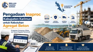 Pengadaan Inaproc Kabupaten Karimun untuk kebutuhan agregat beton melalui e-Katalog konstruksi dengan penyedia terverifikasi sesuai regulasi pemerintah.