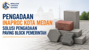 Pengadaan Inaproc Kota Medan untuk paving block pemerintah bersama Brillian Cahaya Sukses