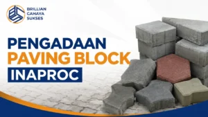 Pengadaan Paving Block Inaproc dengan produk berkualitas sesuai standar proyek pemerintah.