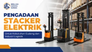 Pengadaan stacker elektrik untuk kebutuhan gudang dan industri logistik dengan solusi material handling yang efisien.