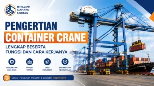 Pengertian Container Crane lengkap beserta fungsi dan cara kerja container crane di pelabuhan