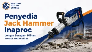 Penyedia Jack Hammer Inaproc dengan beragam pilihan produk berkualitas dari Brillian Cahaya Sukses untuk kebutuhan pengadaan pemerintah.