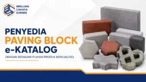 Penyedia Paving Block e-Katalog Brillian Cahaya Sukses dengan beragam pilihan paving block berkualitas untuk pengadaan proyek pemerintah dan konstruksi.