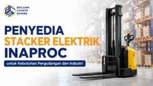 Penyedia Stacker Elektrik Inaproc terpercaya untuk kebutuhan pergudangan dan industri modern dengan solusi material handling efisien.