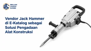 Vendor Jack Hammer di E-Katalog sebagai solusi pengadaan alat konstruksi dengan produk jack hammer dari Brillian Cahaya Sukses.